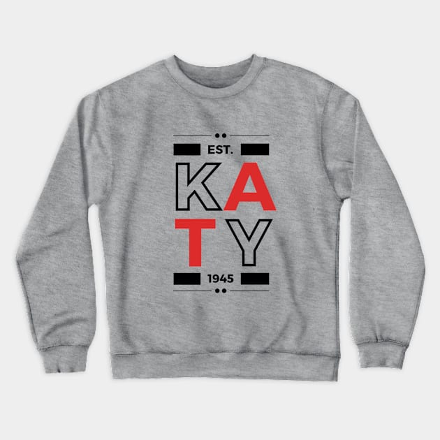 K A T Y Crewneck Sweatshirt by Katy Heritage Society